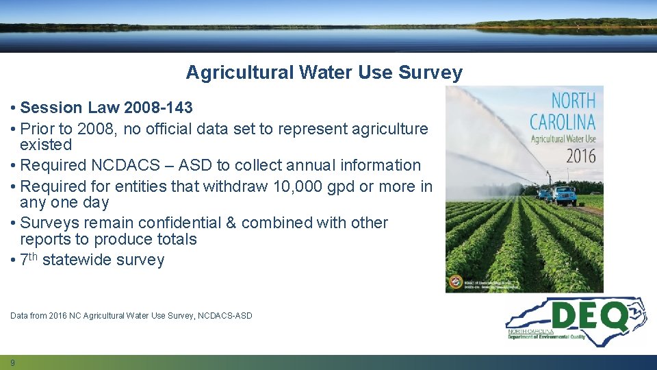 Agricultural Water Use Survey • Session Law 2008 -143 • Prior to 2008, no