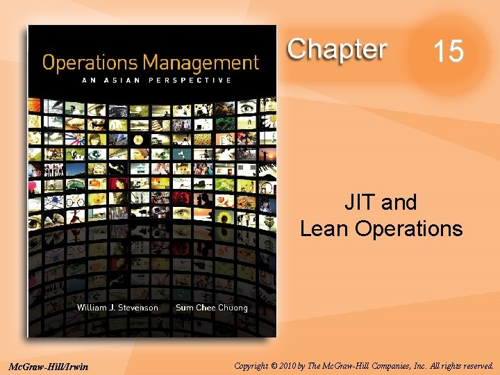 15 JIT and Lean Operations Mc. Graw-Hill/Irwin Copyright © 2010 by The Mc. Graw-Hill