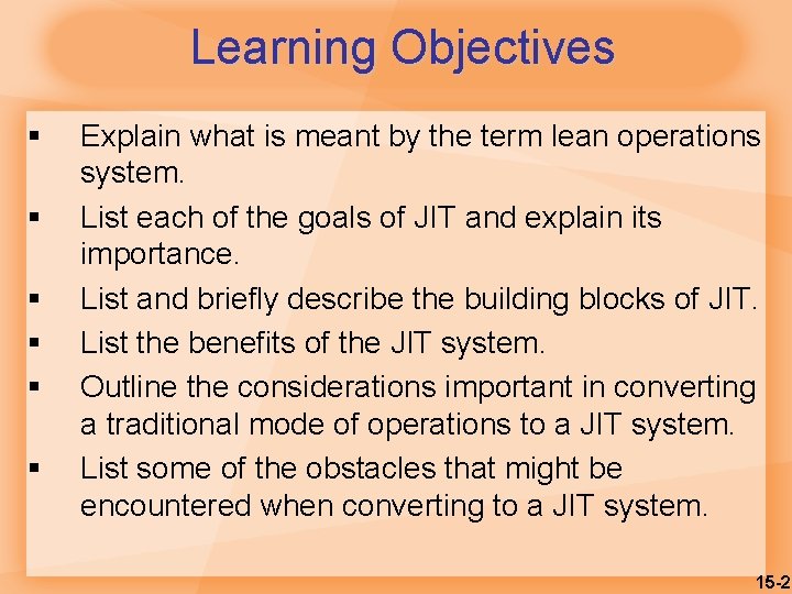 Learning Objectives § § § Explain what is meant by the term lean operations