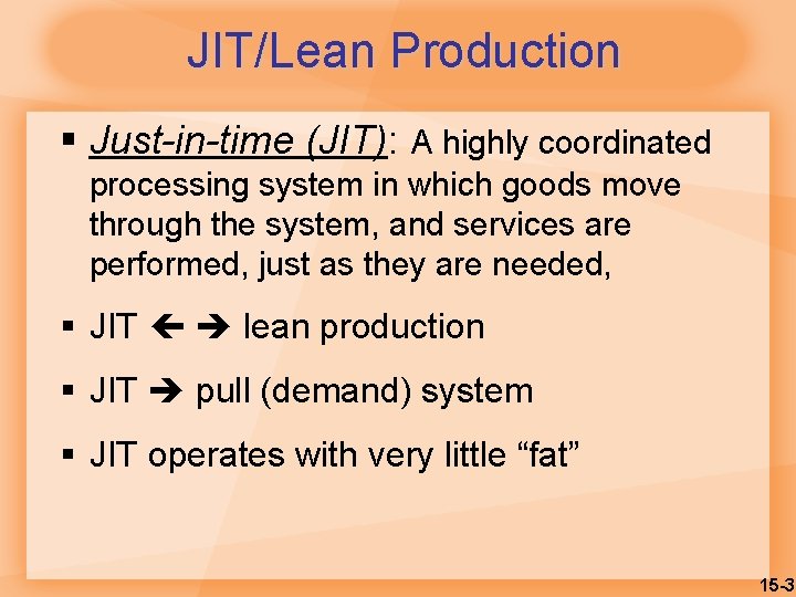 JIT/Lean Production § Just-in-time (JIT): A highly coordinated processing system in which goods move