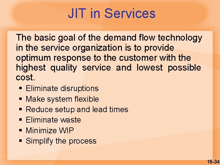 JIT in Services The basic goal of the demand flow technology in the service