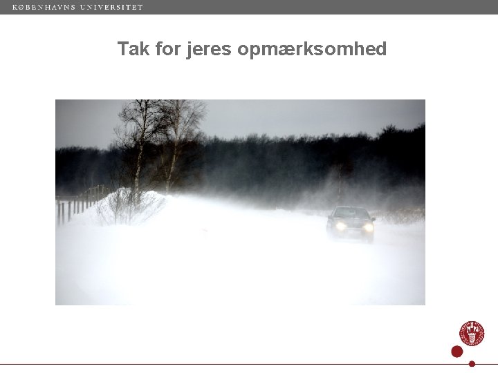Tak for jeres opmærksomhed 