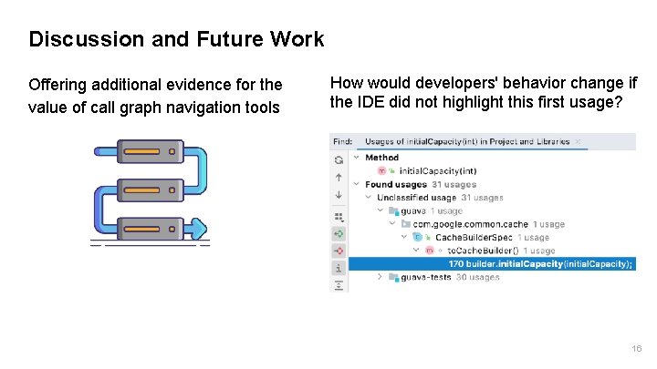 Discussion and Future Work Offering additional evidence for the value of call graph navigation