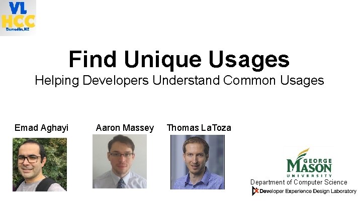 Find Unique Usages Helping Developers Understand Common Usages Emad Aghayi Aaron Massey Thomas La.