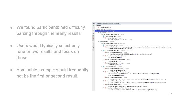 Exploratory Study, Find Usages, and its results ● We found participants had difficulty parsing