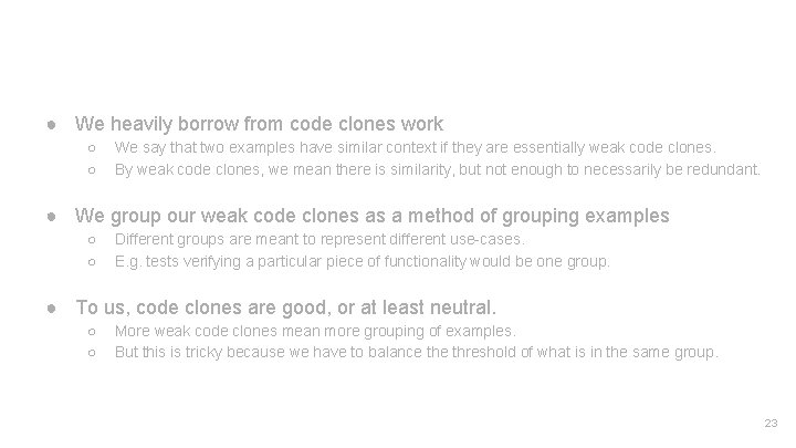 Back to Find Unique Usages ● We heavily borrow from code clones work ○