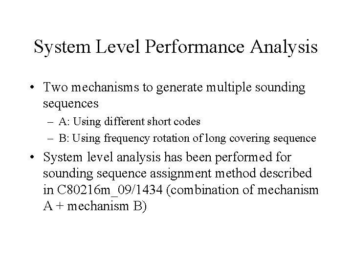 System Level Performance Analysis • Two mechanisms to generate multiple sounding sequences – A: