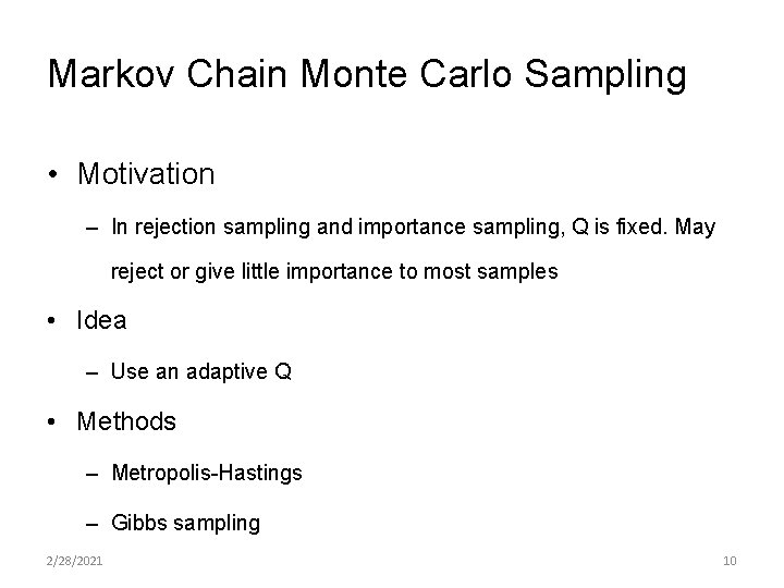 Markov Chain Monte Carlo Sampling • Motivation – In rejection sampling and importance sampling,