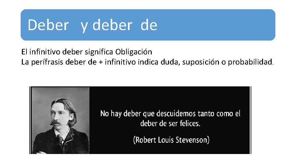 Deber y deber de El infinitivo deber significa Obligación La perífrasis deber de + Deber y deber de El infinitivo deber significa Obligación La perífrasis deber de +