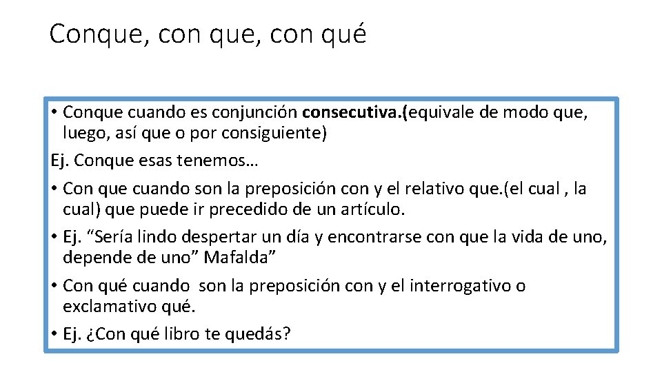 Conque, con qué • Conque cuando es conjunción consecutiva. (equivale de modo que, luego, Conque, con qué • Conque cuando es conjunción consecutiva. (equivale de modo que, luego,