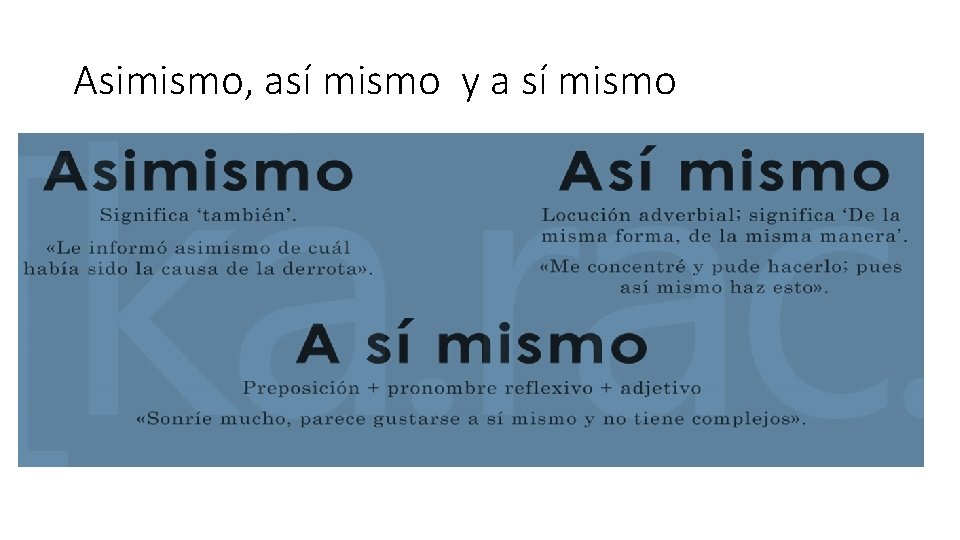 Asimismo, así mismo y a sí mismo Asimismo, así mismo y a sí mismo