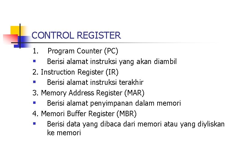 CONTROL REGISTER 1. § 2. § 3. § 4. § Program Counter (PC) Berisi