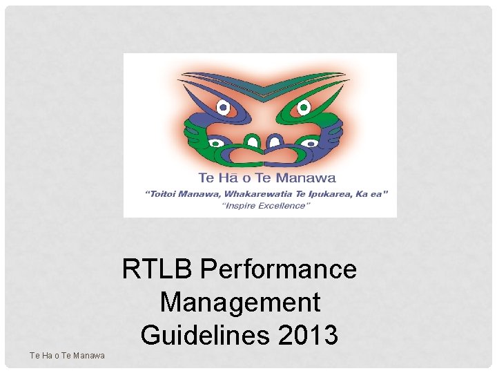 RTLB Performance Management Guidelines 2013 Te Ha o Te Manawa 