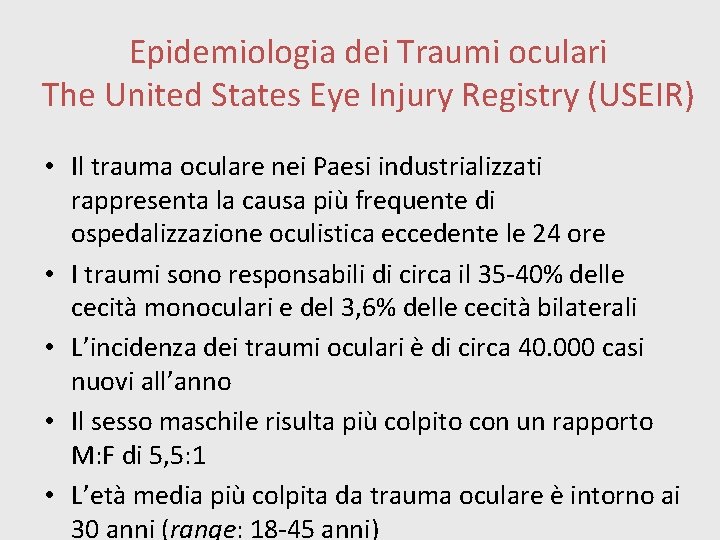 Epidemiologia dei Traumi oculari The United States Eye Injury Registry (USEIR) • Il trauma