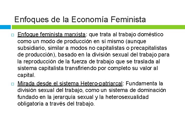 Enfoques de la Economía Feminista Enfoque feminista marxista: que trata al trabajo doméstico como