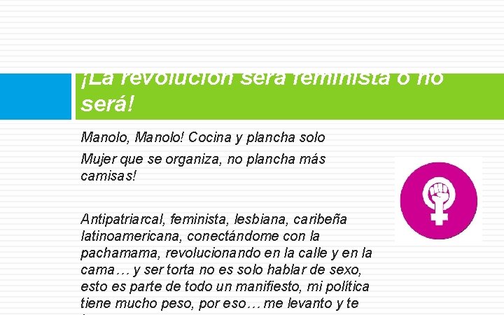 ¡La revolución será feminista o no será! Manolo, Manolo! Cocina y plancha solo Mujer