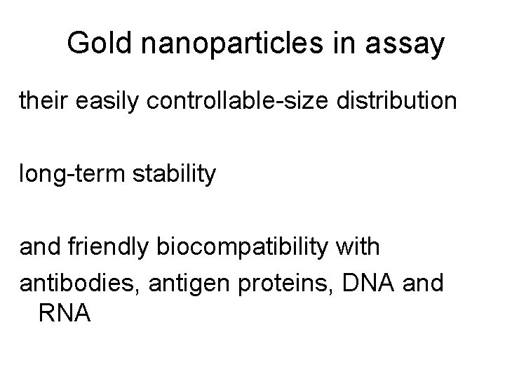 Gold nanoparticles in assay their easily controllable-size distribution long-term stability and friendly biocompatibility with