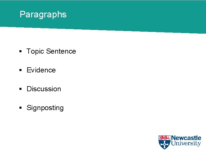 Paragraphs § Topic Sentence § Evidence § Discussion § Signposting 