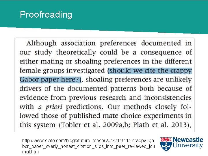 Proofreading http: //www. slate. com/blogs/future_tense/2014/11/11/_crappy_ga bor_paper_overly_honest_citation_slips_into_peer_reviewed_jou rnal. html 
