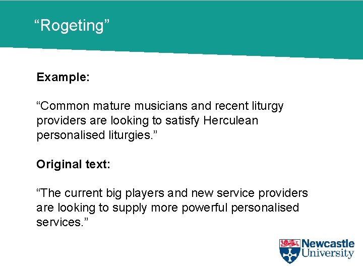 “Rogeting” Example: “Common mature musicians and recent liturgy providers are looking to satisfy Herculean