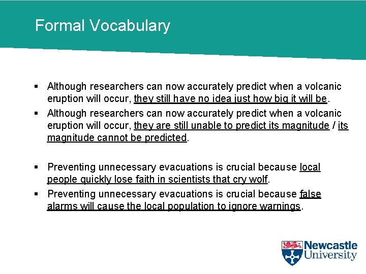 Formal Vocabulary § Although researchers can now accurately predict when a volcanic eruption will