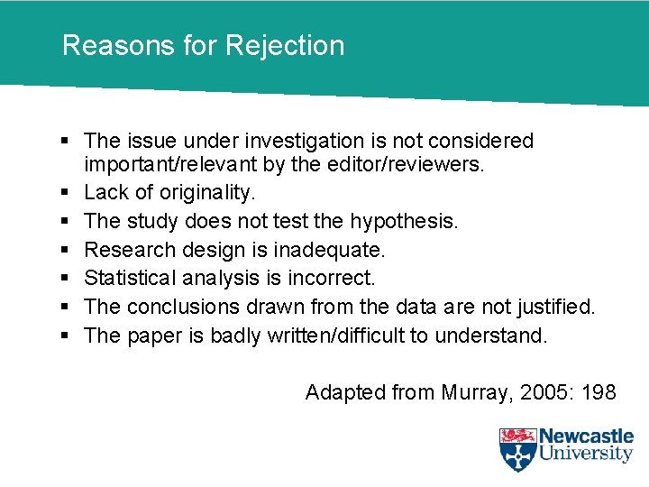 Reasons for Rejection § The issue under investigation is not considered important/relevant by the