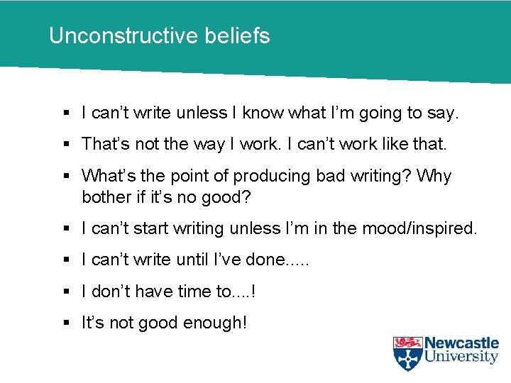 Unconstructive beliefs § I can’t write unless I know what I’m going to say.