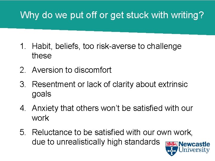 Why do we put off or get stuck with writing? 1. Habit, beliefs, too