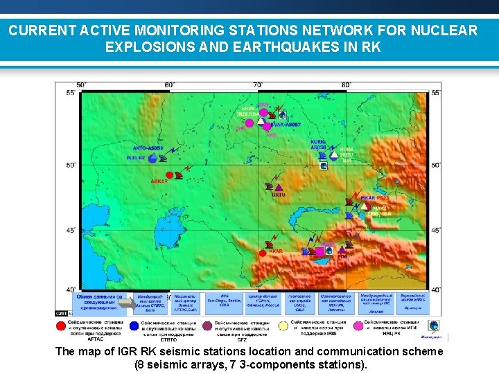 CURRENT ACTIVE MONITORING STATIONS NETWORK FOR NUCLEAR EXPLOSIONS AND EARTHQUAKES IN RK The map