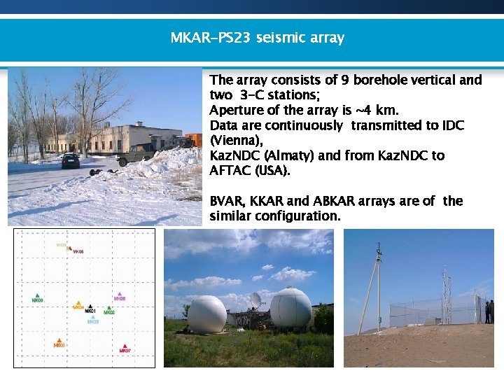 MKAR-PS 23 seismic array The array consists of 9 borehole vertical and two 3