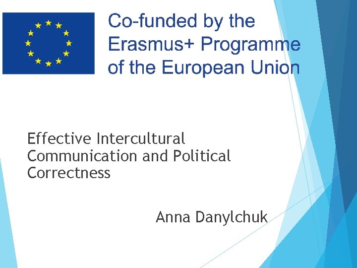 Effective Intercultural Communication and Political Correctness Anna Danylchuk 