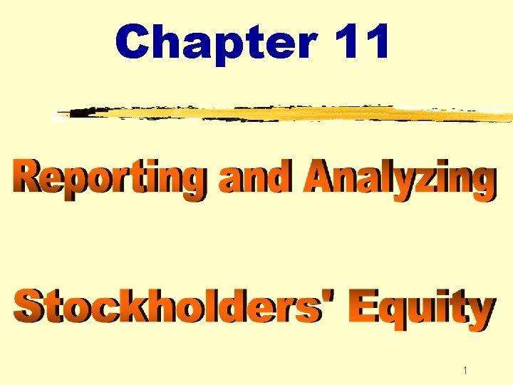 Chapter 11 1 Chapter 11 Reporting and Analyzing