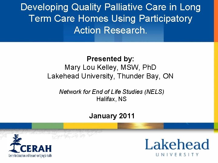 Developing Quality Palliative Care in Long Term Care Homes Using Participatory Action Research. Presented