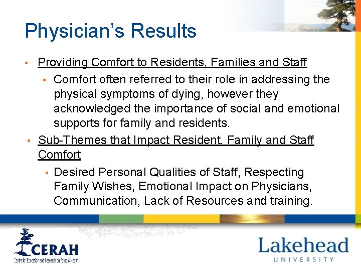 Physician’s Results § § Providing Comfort to Residents, Families and Staff § Comfort often