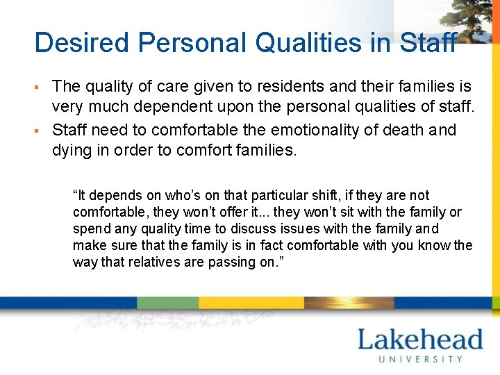 Desired Personal Qualities in Staff § § The quality of care given to residents