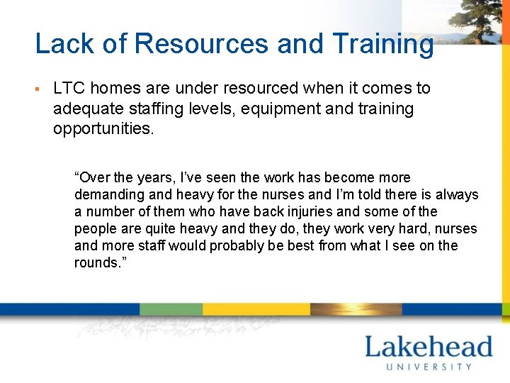 Lack of Resources and Training § LTC homes are under resourced when it comes
