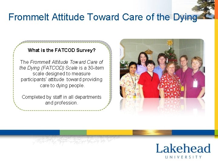 Frommelt Attitude Toward Care of the Dying What is the FATCOD Survey? The Frommelt