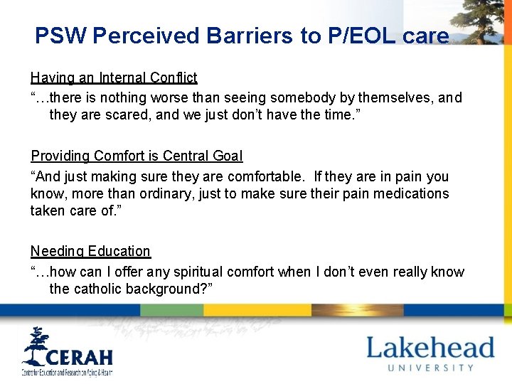 PSW Perceived Barriers to P/EOL care Having an Internal Conflict “…there is nothing worse