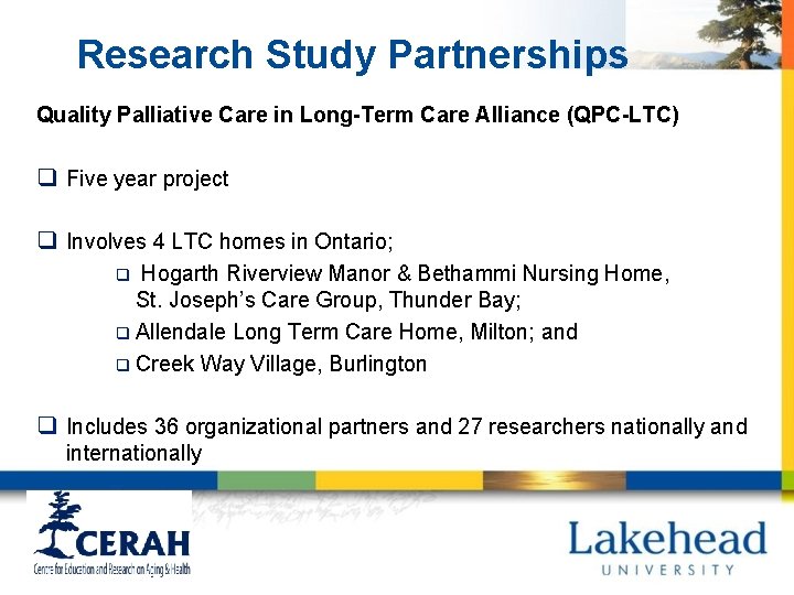 Research Study Partnerships Quality Palliative Care in Long-Term Care Alliance (QPC-LTC) q Five year