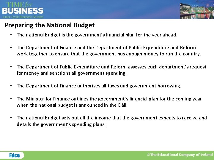 Preparing the National Budget • The national budget is the government’s financial plan for