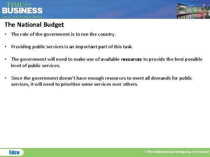 The National Budget • The role of the government is to run the country.