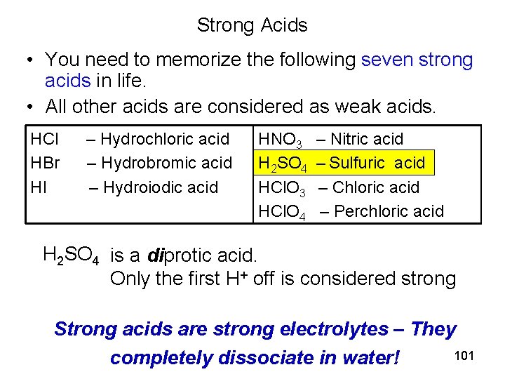 Strong Acids • You need to memorize the following seven strong acids in life.