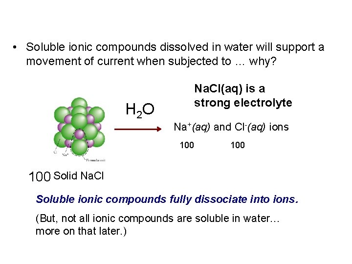  • Soluble ionic compounds dissolved in water will support a movement of current