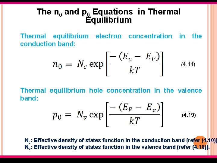 The n 0 and p 0 Equations in Thermal Equilibrium Thermal equilibrium conduction band: