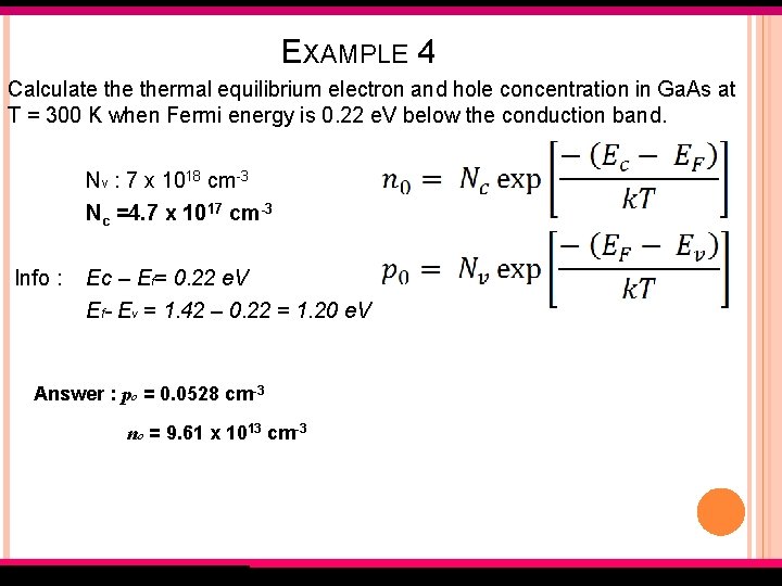 EXAMPLE 4 Calculate thermal equilibrium electron and hole concentration in Ga. As at T