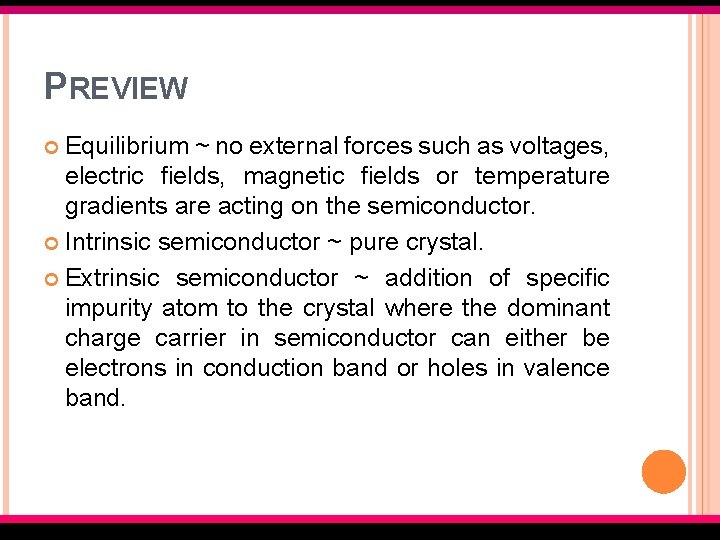 PREVIEW Equilibrium ~ no external forces such as voltages, electric fields, magnetic fields or