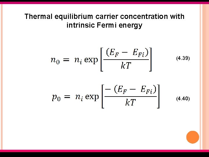 Thermal equilibrium carrier concentration with intrinsic Fermi energy (4. 39) (4. 40) EMT 127/3