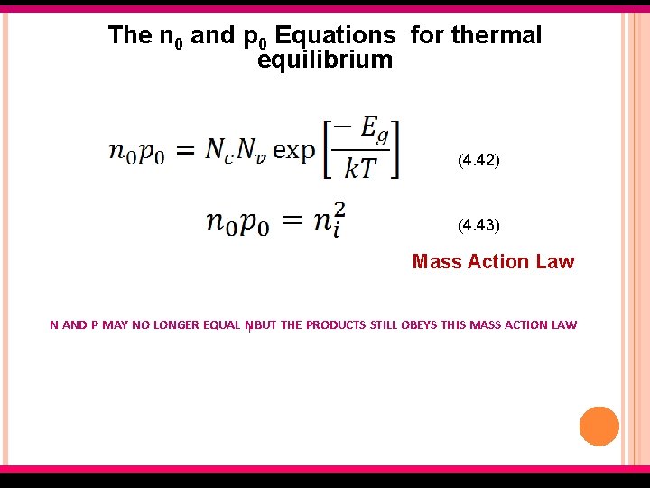 The n 0 and p 0 Equations for thermal equilibrium (4. 42) (4. 43)