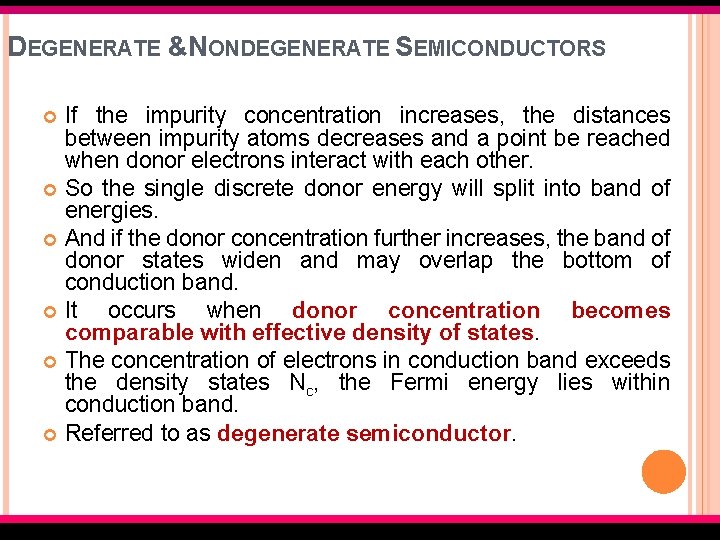 DEGENERATE &NONDEGENERATE SEMICONDUCTORS If the impurity concentration increases, the distances between impurity atoms decreases