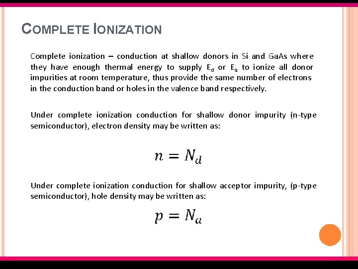 COMPLETE IONIZATION Complete ionization – conduction at shallow donors in Si and Ga. As